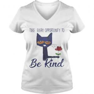 Ladies Vneck Cat Take every opportunity be kind shirt
