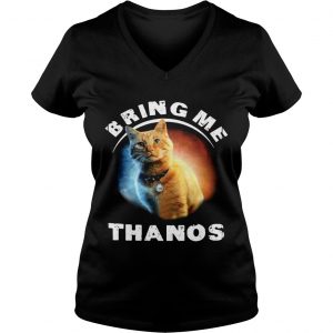 Ladies Vneck Cat bring me Thanos shirt
