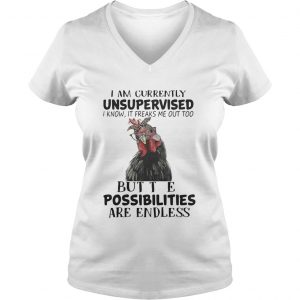 Ladies Vneck Chicken I am currently unsupervised I know It freaks me out too shirt