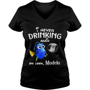 Ladies Vneck Disney Funny Dory Im Never Drinking Again For Modelo Lover Shirt