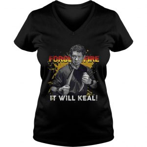 Ladies Vneck Doug Marcaida Forged in fire It will keal shirt