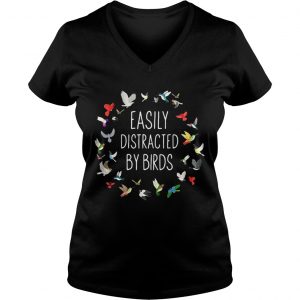 Ladies Vneck Easily Distracted by birds shirt