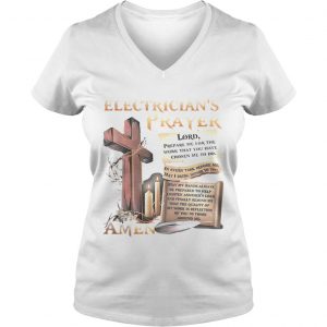 Ladies Vneck Electricians prayer lord prepare me for the work that you have chosen me to do shirt