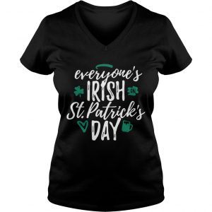 Ladies Vneck Everyones Irish on St Patricks day shirt
