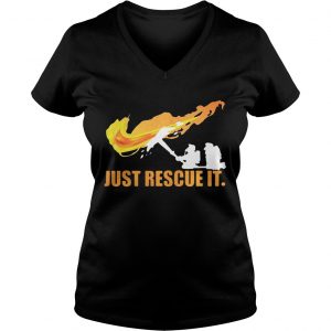 Ladies Vneck FiremanJust Rescue It Shirt
