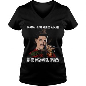 Ladies Vneck Freddie Mercury Krueger mama just killed a man put my glove shirt