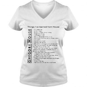 Ladies Vneck Gregory House things Ive learned from House everybody lies shirt