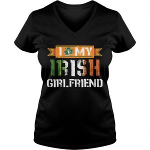 Ladies Vneck I Love My Irish Girlfriend TShirt