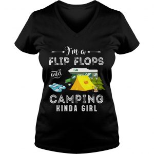 Ladies Vneck Im Flip Flops and Camping Kinda Girl Shirt
