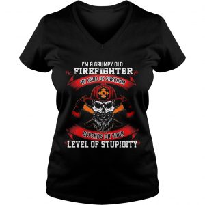 Ladies Vneck Im a grumpy old firefighter my level of sarcasm depends on your level of stupidity shirt