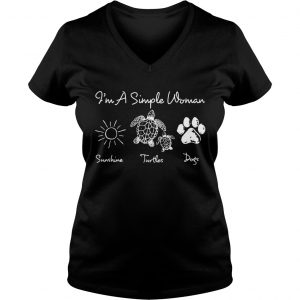 Ladies Vneck Im a simple woman I love sunshine turtles and dogs shirt