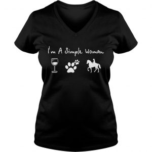 Ladies Vneck Im a simple woman I love wine dog and horse shirt