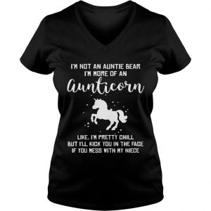 Ladies Vneck Im not an auntie bear Im more of an aunticorn like Im pretty chill shirt
