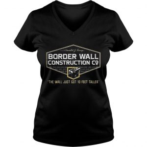 Ladies Vneck John Pavlovitz Border Wall Construction Co The Wall Just Got 10 Feet Taller Shirt