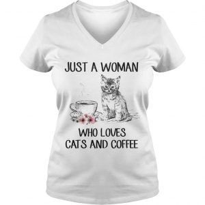 Ladies Vneck Just A Woman Who Loves Cats And Coffee TShirt