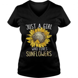 Ladies Vneck Just a girl who love sunflowers shirt