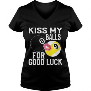Ladies Vneck Kiss My Balls For Good Luck Shirt