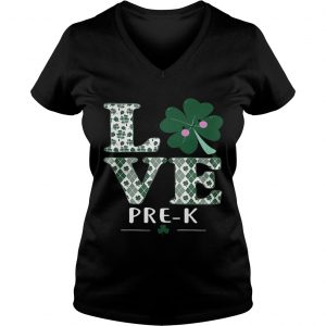 Ladies Vneck Love PreK St Patricks Day Irish shirt