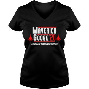 Ladies Vneck Maverick Goose20 2020 bring back that loving feeling shirt