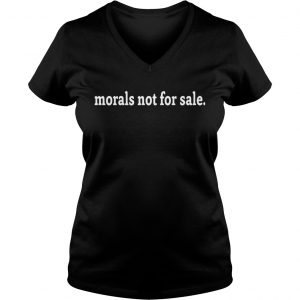 Ladies Vneck Morals not for sale t Shirt