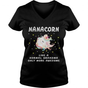 Ladies Vneck Nanacorn like a normal grandma only more awesome shirt