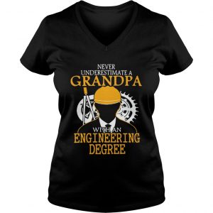 Ladies Vneck Never underestimate a grandpa with an engineering degree shirt