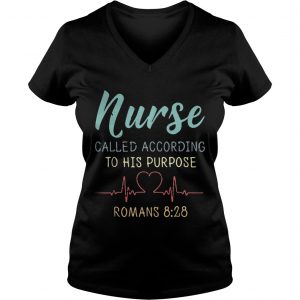Ladies Vneck Nurse called according to his purpose Romans 828 Vintage shirt