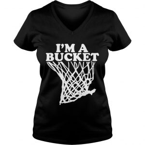 Ladies Vneck Official Im a bucket shirt
