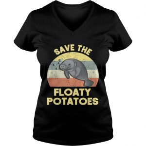 Ladies Vneck Official Save the Floaty Potatoes vintage shirt