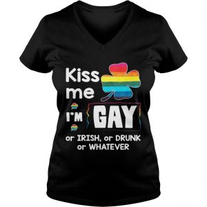 Ladies Vneck Rainbow kiss me Im gay or Irish or drunk or whatever shirt