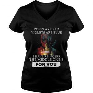 Ladies Vneck Roses are red violets are blue i have 5 fingers shirt