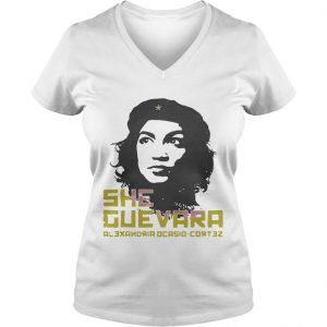 Ladies Vneck She Guevara Alexandria Ocasio Cortez shirt