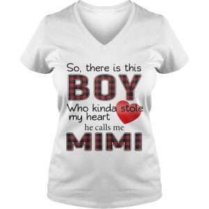 Ladies Vneck So there is the boy who kinda stole my heart he calls me Mimi shirt