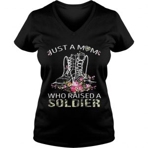 Ladies Vneck Soldier boots just a mom who raised a soldier shirt