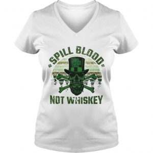 Ladies Vneck Spill Blood Not Whiskey Unisex TshirtIrish Skeleton Tee