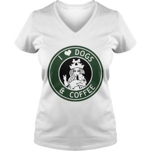 Ladies Vneck Starbucks Coffee I love dogs and coffee shirt