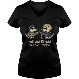 Ladies Vneck Teddy The DogHell Barkness My Old Friend Shirt