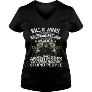 Ladies Vneck Walk Away I Am Grumpy Old Man Born In March Birthday Shirt