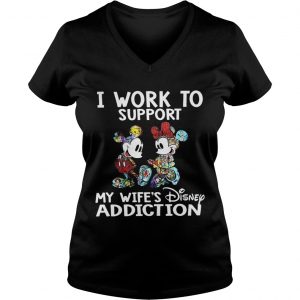 Mickey Mouse I work to support my wifes Disney addiction Ladies Vneck