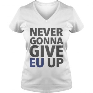 Never Gonna Give EU Up Ladies Vneck