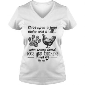 Once upon a time there was a girl who really loved dogs and chickens Ladies Vneck
