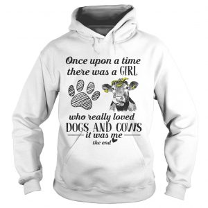 Once upon a time there was a girl who really loved dogs and cows Hoodie