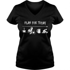 Plan for today are coffee welder beer and sex Ladies Vneck