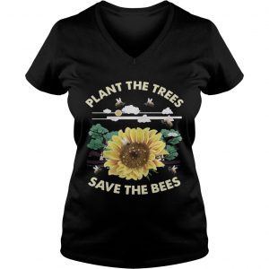 Plant The Trees Save The Bees Ladies Vneck