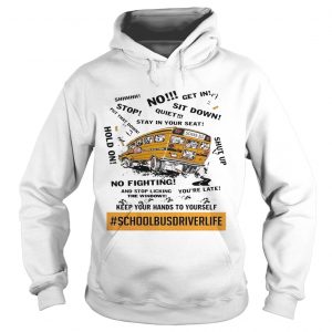 School bus driver life keep your hands to yourself Hoodie