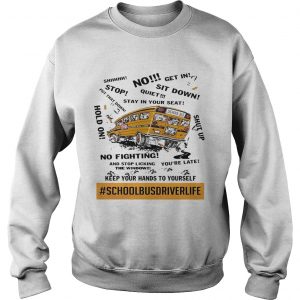 School bus driver life keep your hands to yourself Sweatshirt