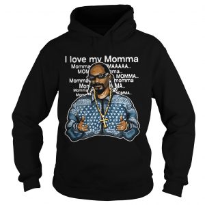 Snoop Dogg I love my Momma Hoodie