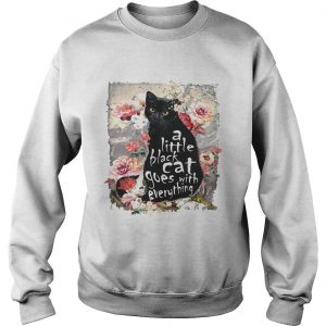 Sweatshirt A little back cat goes with everything shirt