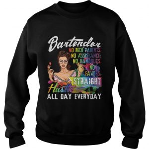 Sweatshirt Bartender Straight Hustle All Day Everyday T shirt