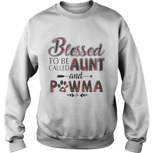 Sweatshirt Blessed To Be Called Aunt And Pawma Shirt